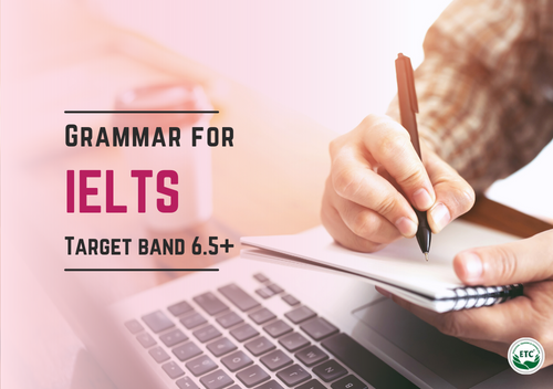 Grammar for IELTS - Mục tiêu 6.5+